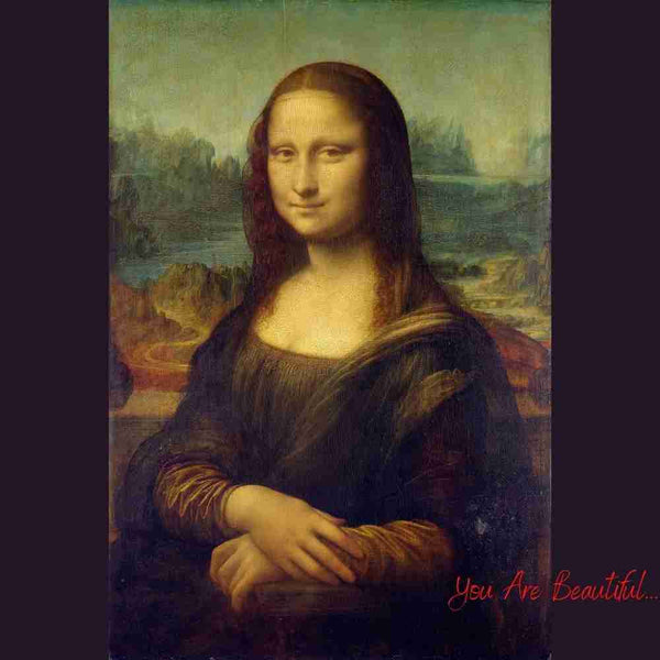 A LITTLE REMINDER: YOU ARE BEAUTIFUL (Mona Lisa - FRAMED PRINT 12" X 12")