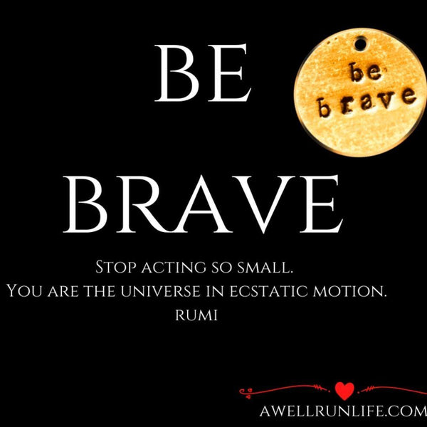 Be Brave A Well Run Life 1 Be Brave Charm ($10.99 No Key Ring) 