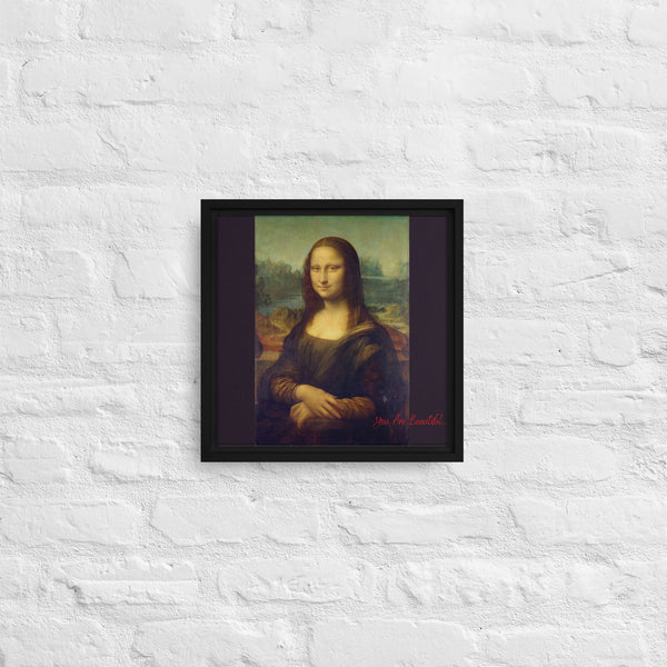 A LITTLE REMINDER: YOU ARE BEAUTIFUL (Mona Lisa - FRAMED PRINT 12" X 12")