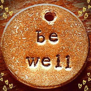 Be Well hand-stamped bronze charm, handmade in Chandler, Arizona